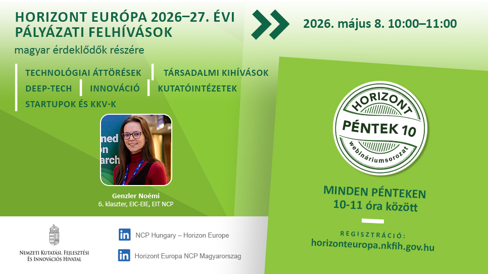 HorizontPéntek10 - Európai Innovációs Tanács (EIC) - Kutatástól a piaci hasznosításig (2026. május 8.)